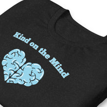 Load image into Gallery viewer, "Kind on the Mind" Tee